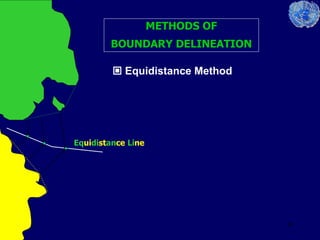38
METHODS OF
BOUNDARY DELINEATION
 Equidistance Method
Equidistance Line
 
