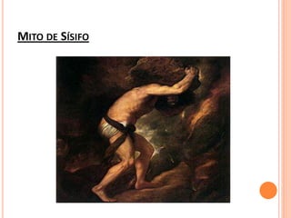 MITO DE SÍSIFO
 