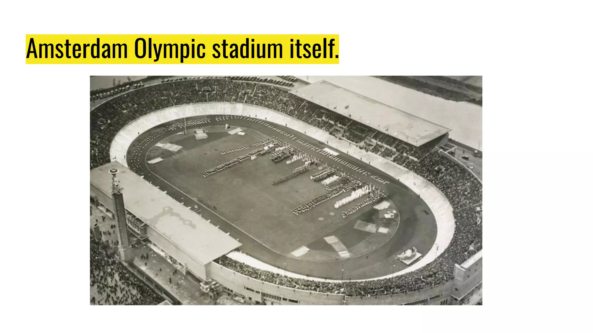 Amsterdam Olympic stadium itself.
 