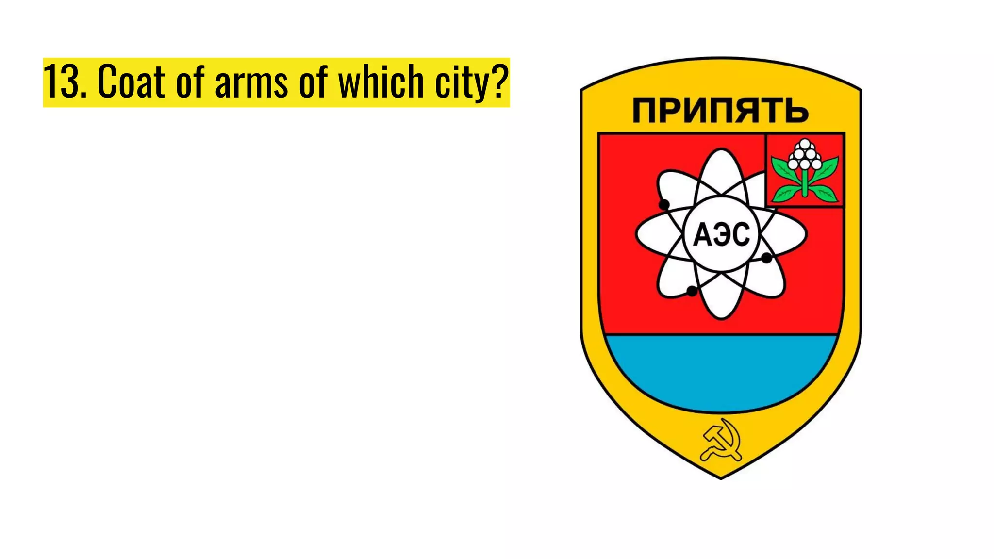 13. Coat of arms of which city?
 