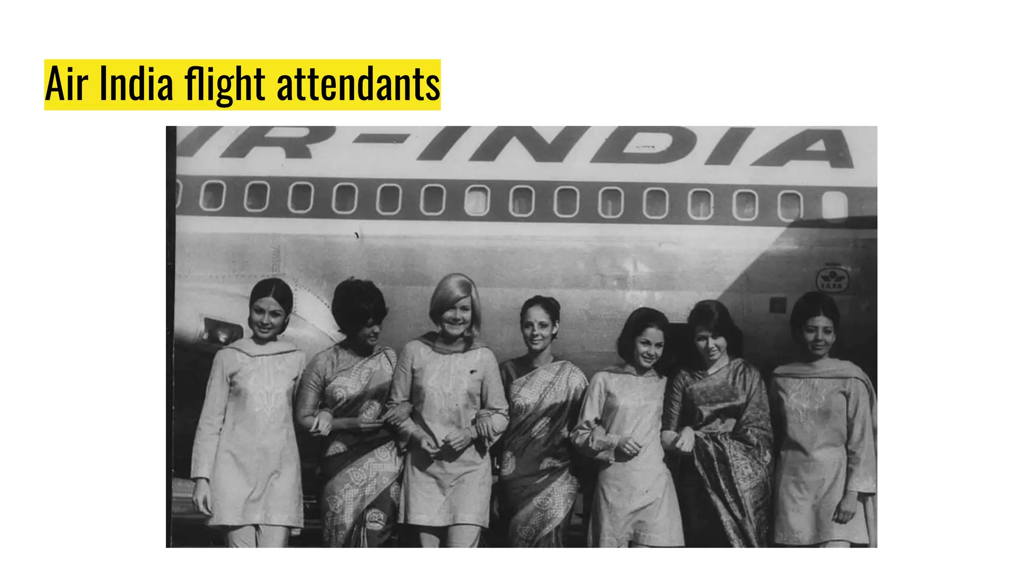 Air India ﬂight attendants
 
