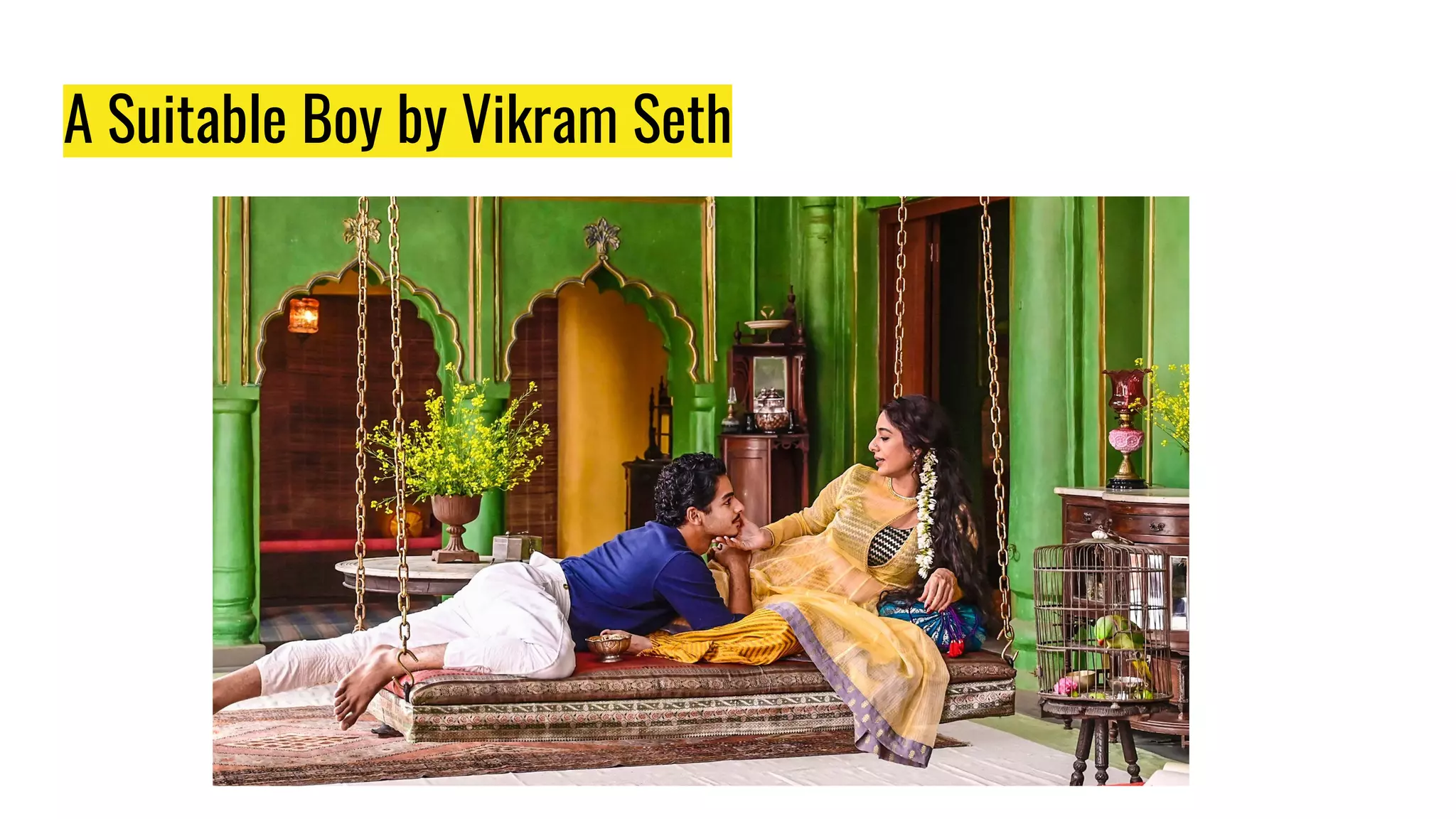 A Suitable Boy by Vikram Seth
 
