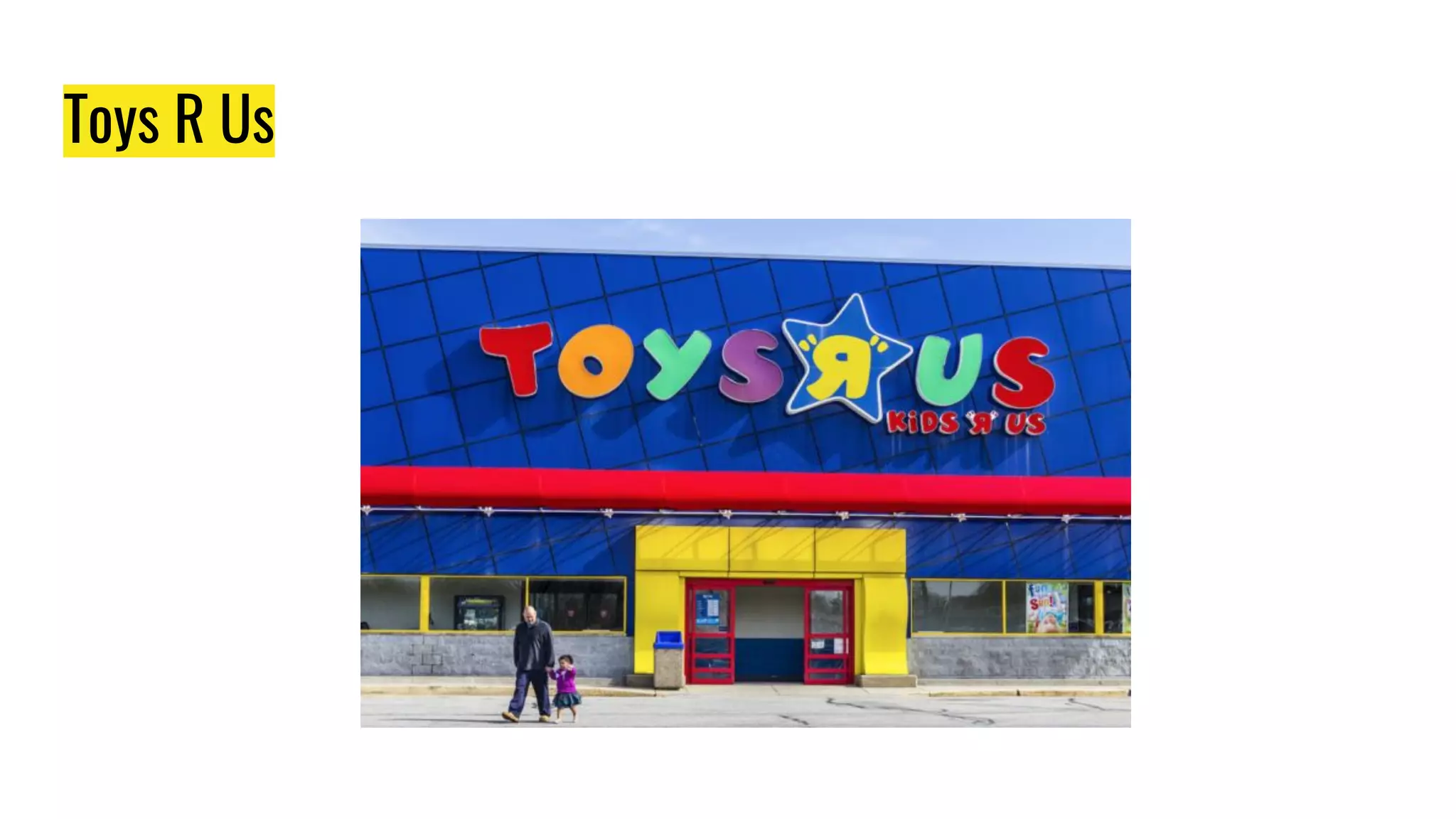 Toys R Us
 