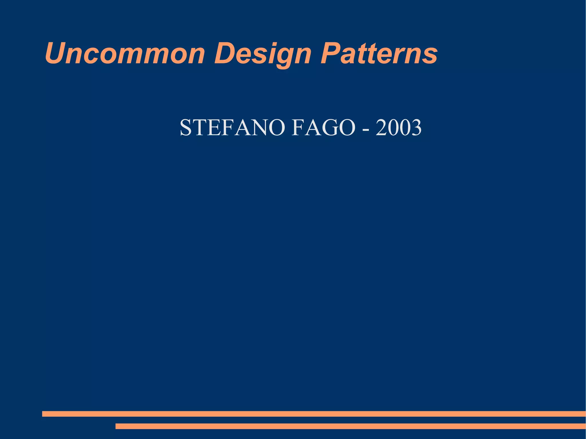 Uncommon Design Patterns