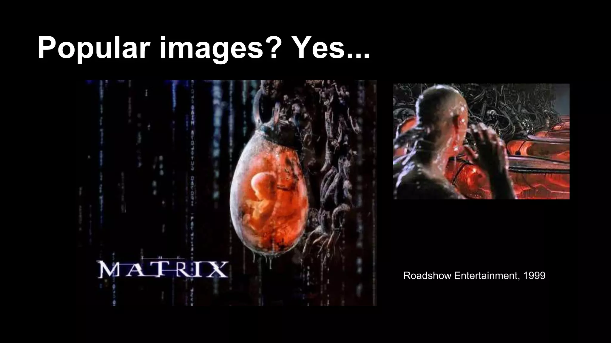 Popular images? Yes...
Warner Brothers/
Roadshow Entertainment, 1999
 