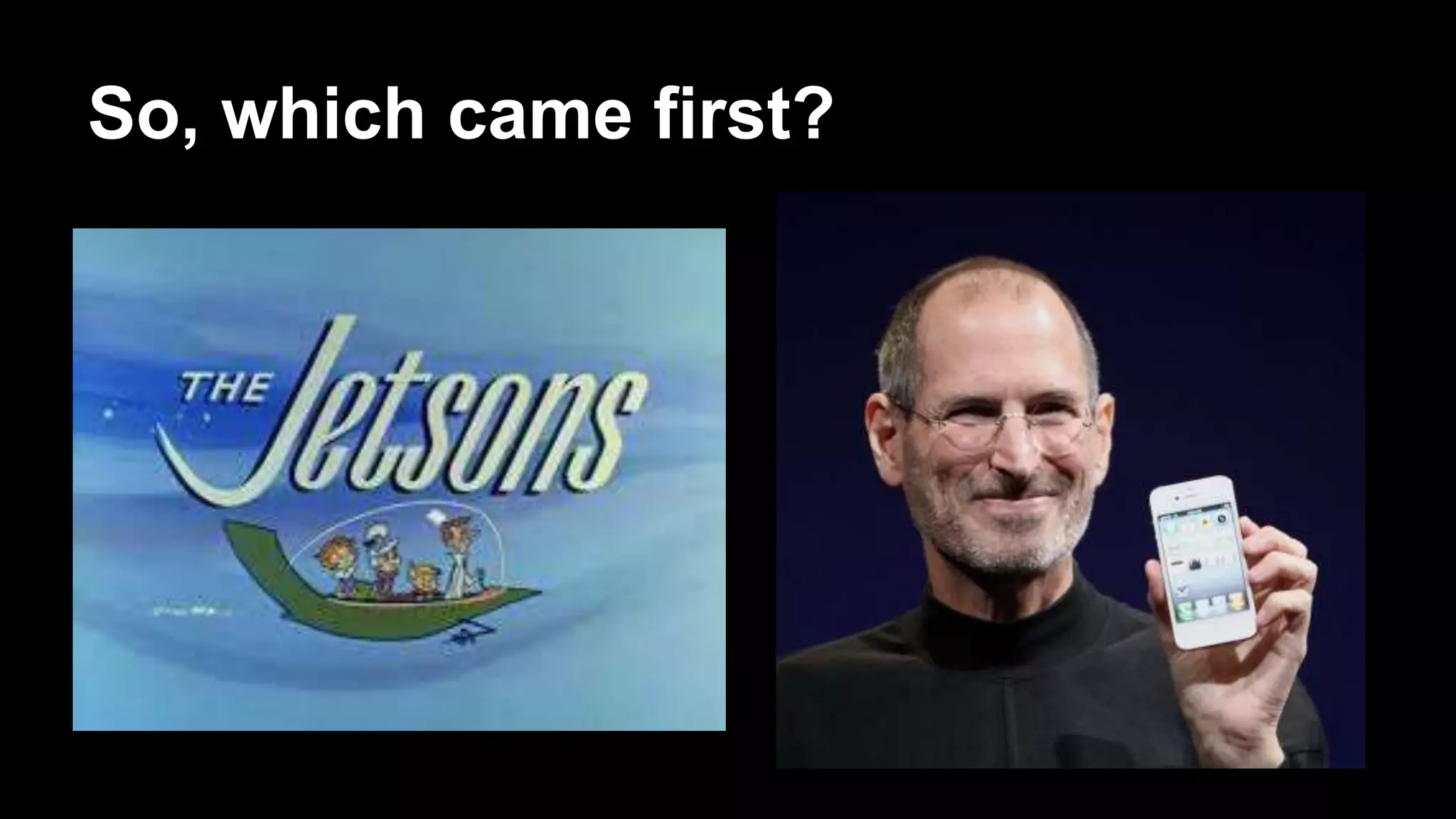 So, which came first?
 