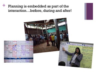 Planning is embedded as part of the interaction…before, during and after! 