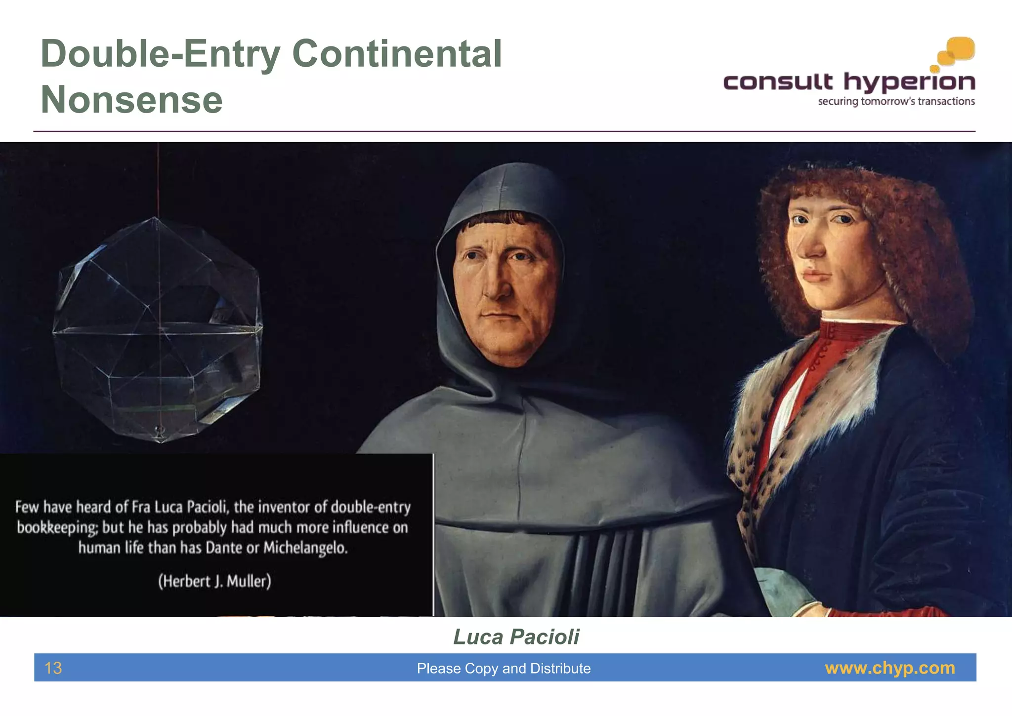 www.chyp.comPlease Copy and Distribute
Double-Entry Continental
Nonsense
Luca Pacioli
13
 