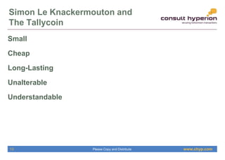 www.chyp.comPlease Copy and Distribute
Simon Le Knackermouton and
The Tallycoin
Small
Cheap
Long-Lasting
Unalterable
Under...