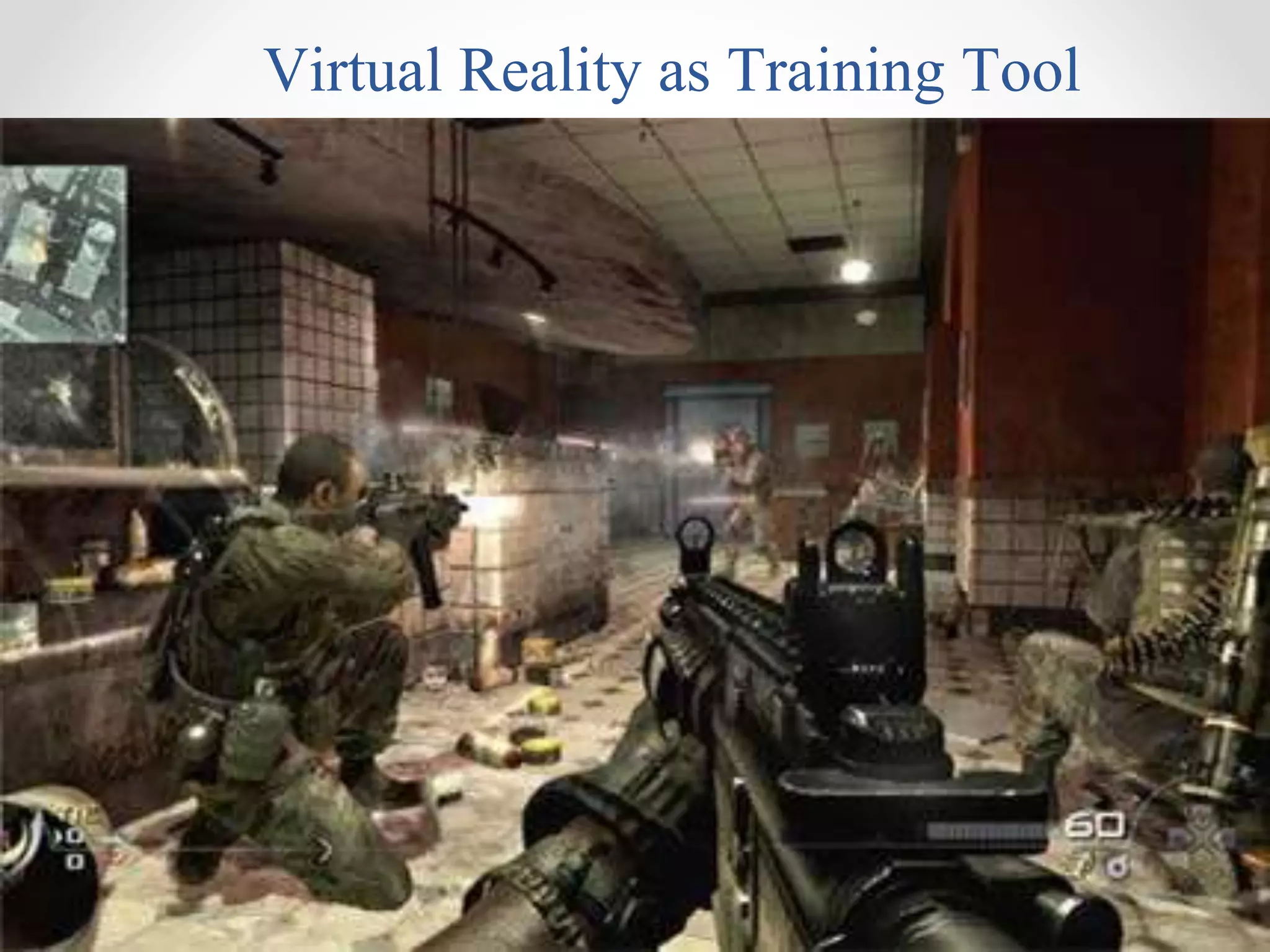 Virtual Reality as Training Tool
 