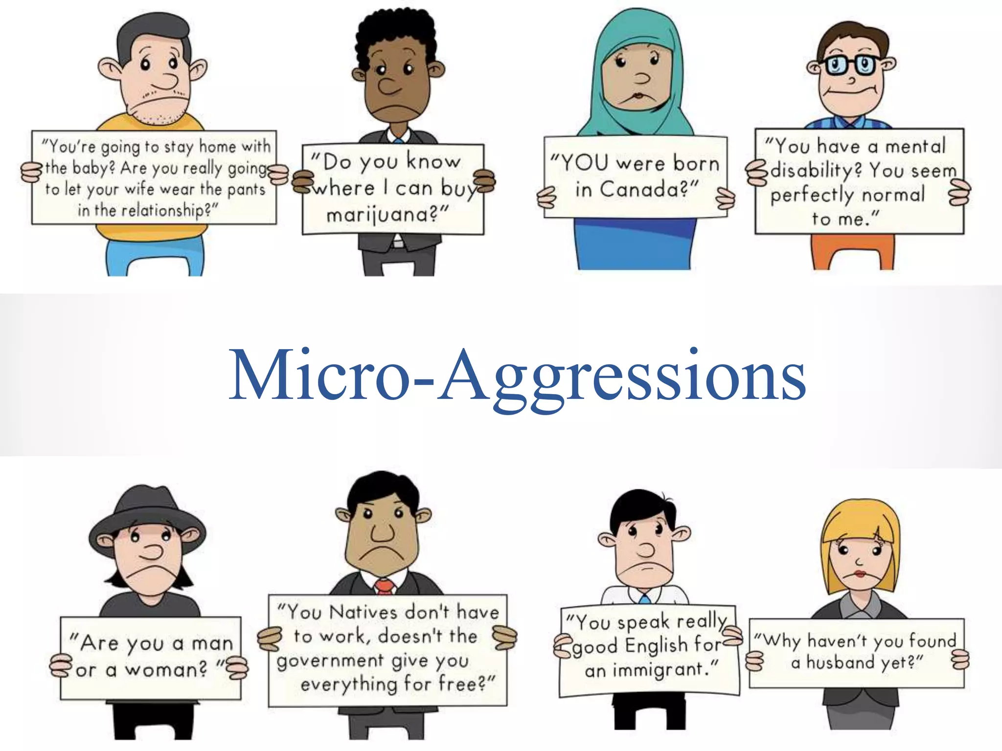 Micro-Aggressions
 