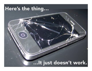 Here’s the thing…
…It just doesn’t work.
 