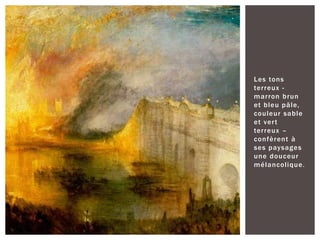 Les tons
terreux -
marron brun
et bleu pâle,
couleur sable
et vert
terreux –
confèrent à
ses paysages
une douceur
mélancolique.
 