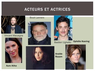 ACTEURS ET ACTRICES
Vincent Macaigne
Bouli Lanners
Bastien Ughetto
Aure Atika
Anaïde
Rozam
Ophélie Koering
 