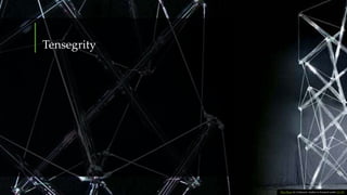 Tensegrity
This Photo by Unknown Author is licensed under CC BY
 