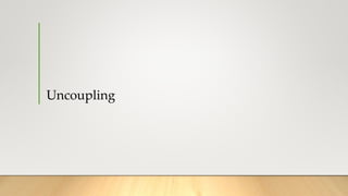 Uncoupling
 
