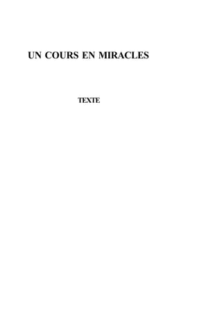 UN COURS EN MIRACLES
TEXTE
 