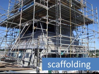   scaffolding
