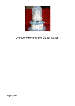 Uncover How to Make Diaper Cakes:




diaper cake
 