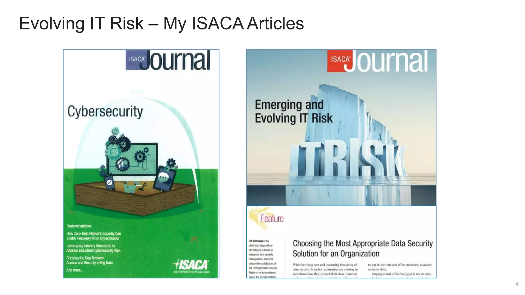 4
Evolving IT Risk – My ISACA Articles
 