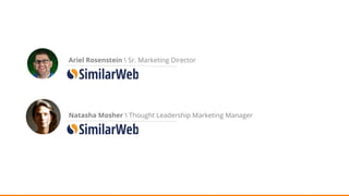Natasha Mosher  Thought Leadership Marketing Manager
Ariel Rosenstein  Sr. Marketing Director
 