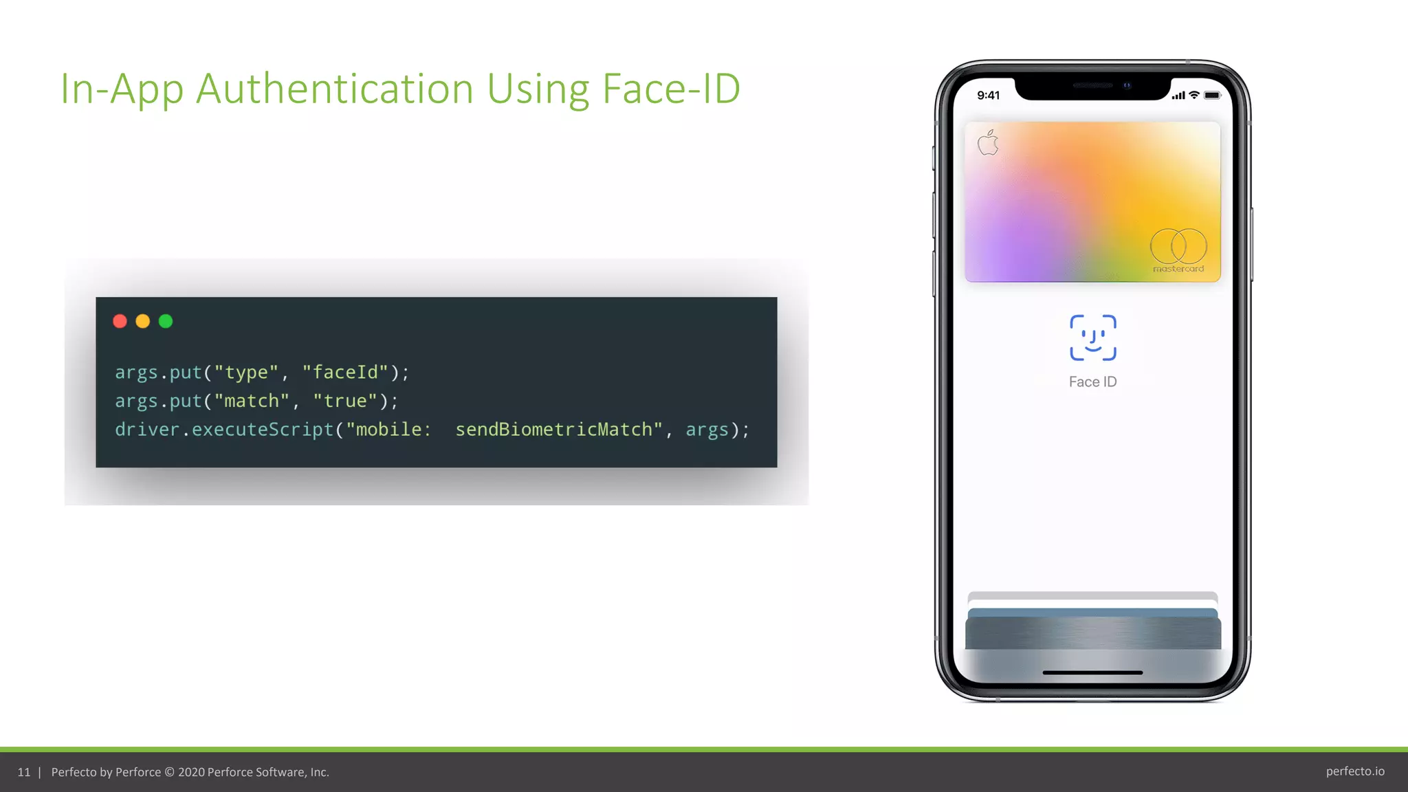 perfecto.io11 | Perfecto by Perforce © 2020 Perforce Software, Inc.
In-App Authentication Using Face-ID
 