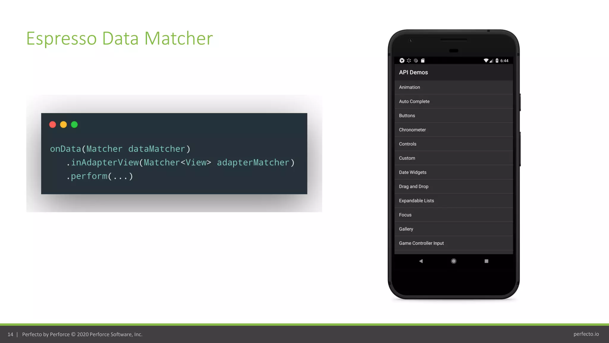 perfecto.io14 | Perfecto by Perforce © 2020 Perforce Software, Inc.
Espresso Data Matcher
 