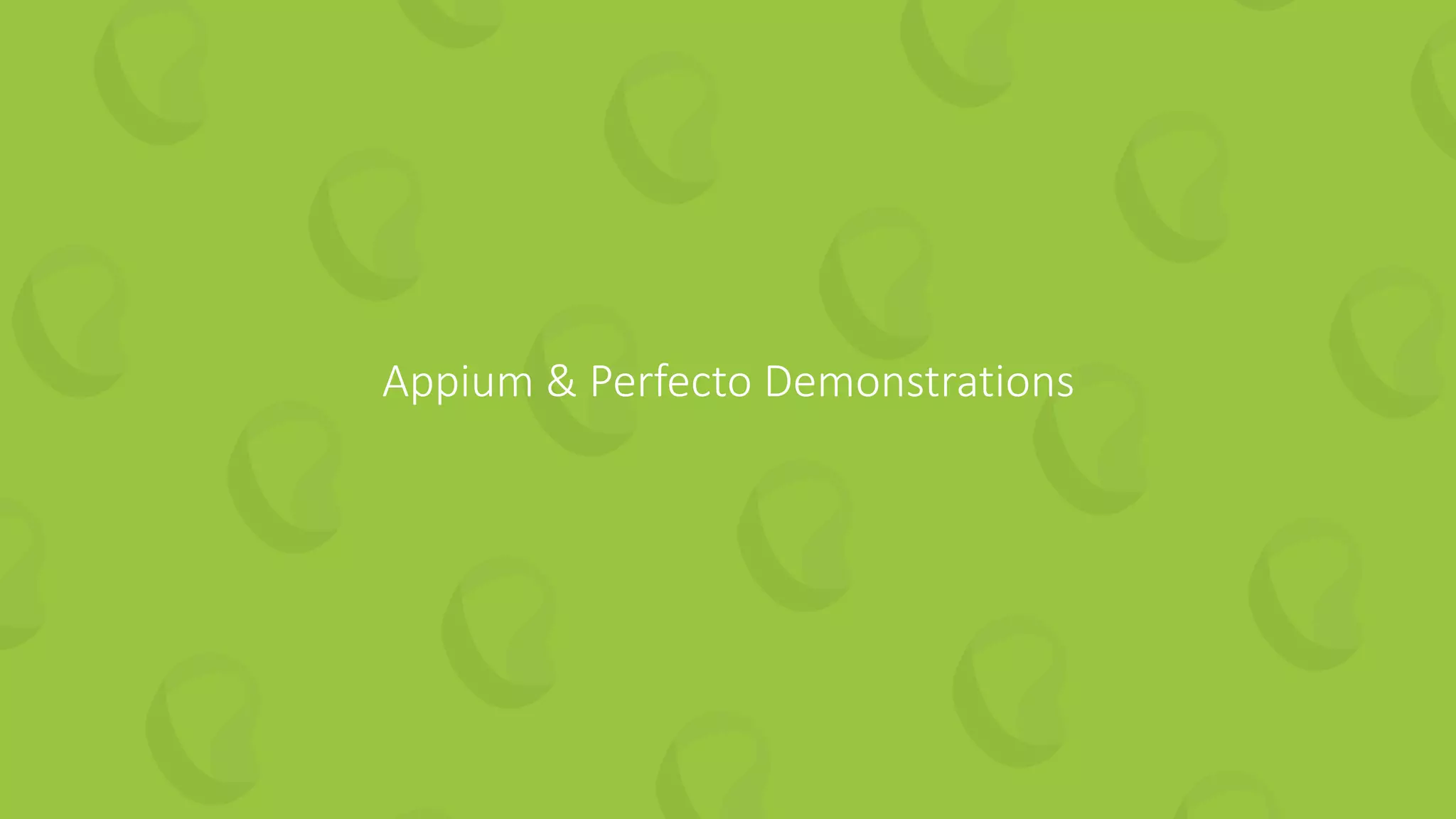 Appium & Perfecto Demonstrations
 