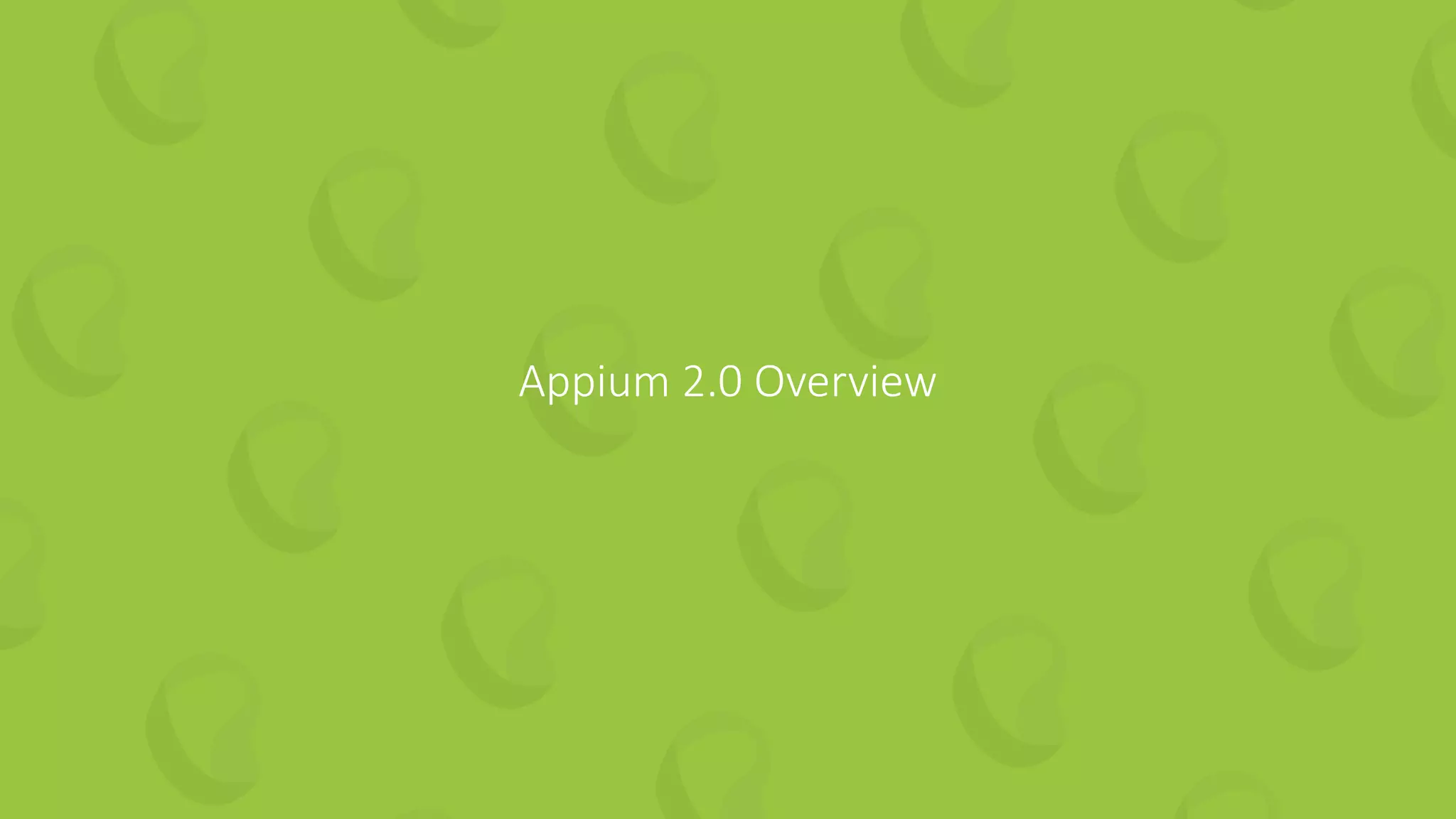 Appium 2.0 Overview
 