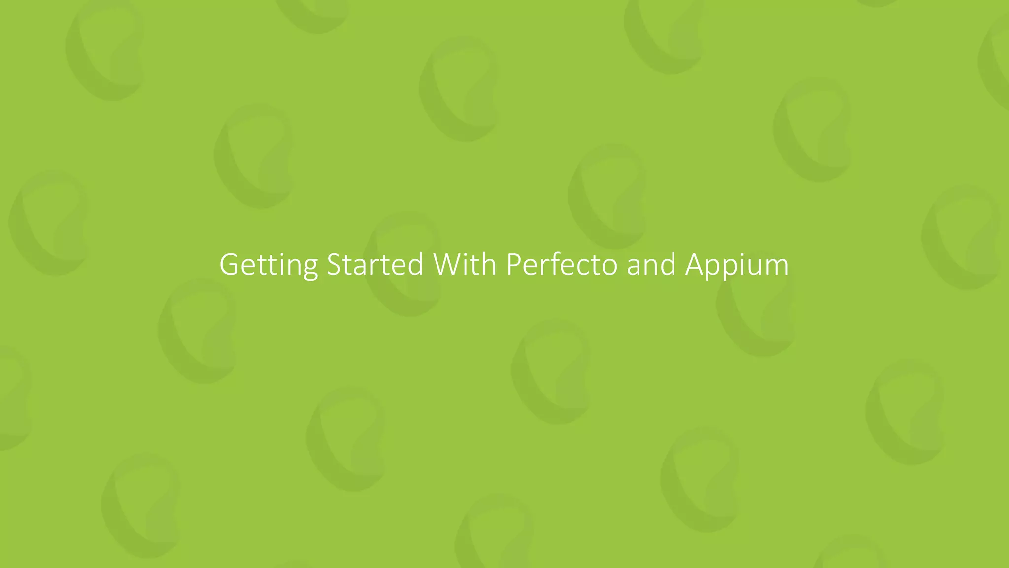 Getting Started With Perfecto and Appium
 