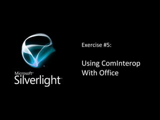 Exercise #5: Using ComInterop With Office 