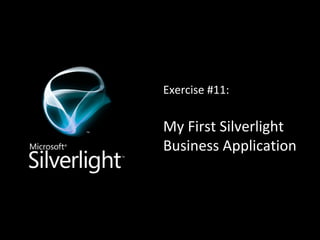 Exercise #11: My First Silverlight Business Application 