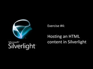 Exercise #4: Hosting an HTML content in Silverlight 