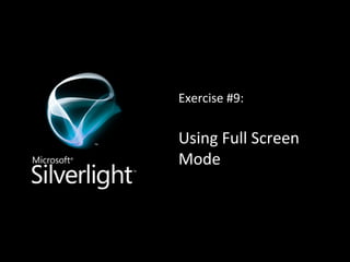 Exercise #9: Using Full Screen Mode 