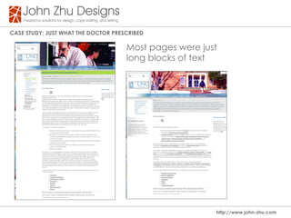 Case study: Just WHat tHe dOCtOR PResCRIBed

                                     Most pages were just
                                     long blocks of text




                                                        http://www.john-zhu.com
 