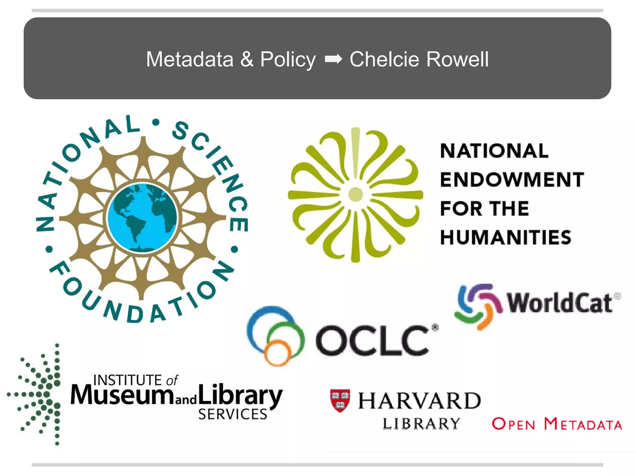 Metadata & Policy ➡ Chelcie Rowell
 