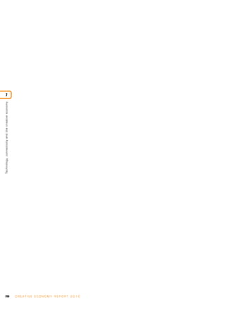 206 C R E AT I V E E C O N O M Y R E P O R T 2 0 1 0
Technology,connectivityandthecreativeeconomy
7
 