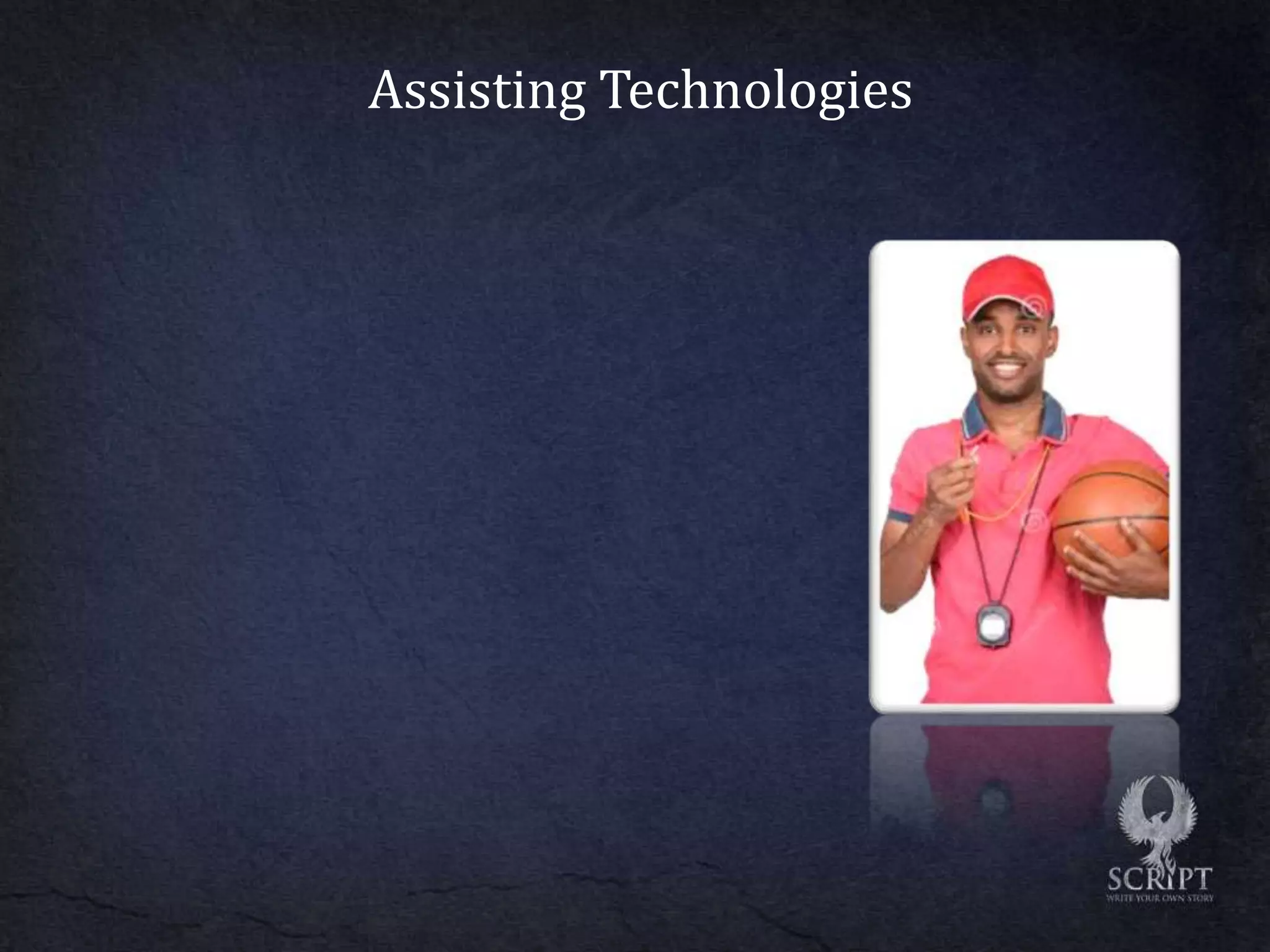 Assisting Technologies
 