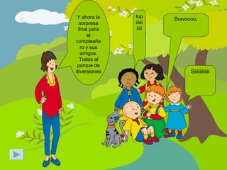 Y ahora la sorpresa final para el cumpleañero y sus amigos. Todos al parque de diversiones  Bravoooo, Siiiiiiiiiiii Iupiiiiiiiiiii 