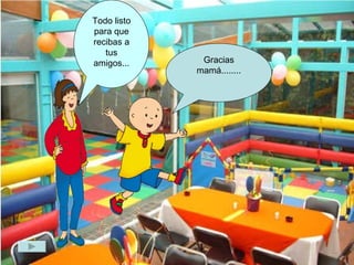 Todo listo para que recibas a tus amigos... Gracias mamá........ 