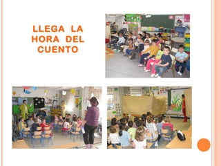 LLEGA LA
HORA DEL
CUENTO