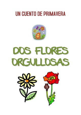 DOS FLORES
ORGULLOSAS
 