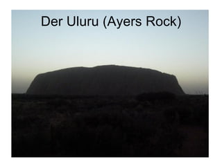 Der Uluru (Ayers Rock) 