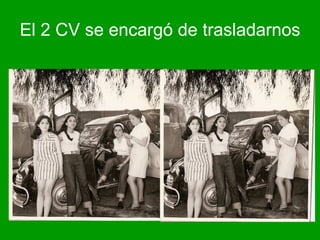 El 2 CV se encargó de trasladarnos