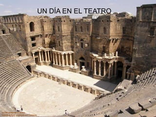 UN DÍA EN EL TEATRO TEATRO ROMANO DE BOSRA Tomada de flickr  y realizada por Copepodo 1 