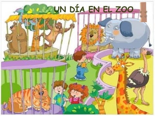 UN DÍA EN EL ZOO