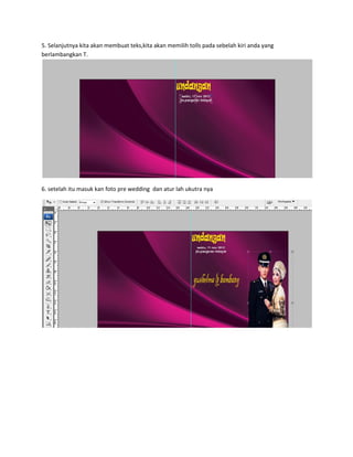 5. Selanjutnya kita akan membuat teks,kita akan memilih tolls pada sebelah kiri anda yang
berlambangkan T.




6. setelah itu masuk kan foto pre wedding dan atur lah ukutra nya
 