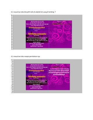 11. masuk kan teks kita pilih tolls di sebelah kiri yang di lambing T
12. masuk kan teks resepsi pernikahan nya