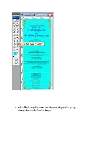 8. Pilih file, lalu pilih open, untuk memilih gambar yang
  diinginkan pada lembar kerja.
 