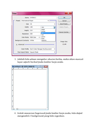 5. Setelah kita selesai mengatur ukuran kertas, maka akan muncul
  layar seperti berikut pada lembar kerja anda.




6. Untuk mewarnai baground pada lembar kerja anda, kita dapat
  mengambil 2 background yang kita inginkan.
 
